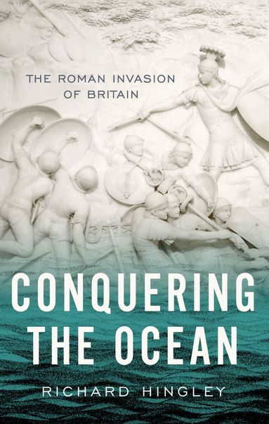 Richard Hingley - Conquering the Ocean, Häftad