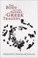 bokomslag Body and the Senses in Greek Tragedy