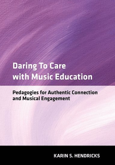 bokomslag Daring to Care with Music Education