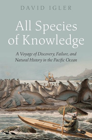 David Igler - All Species of Knowledge, Inbunden