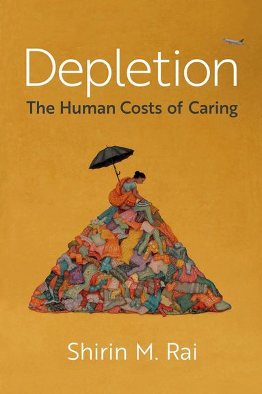 Shirin M. Rai - Depletion, Häftad