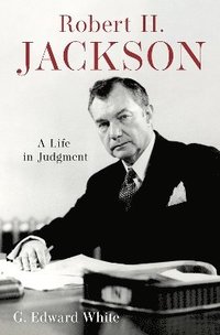 bokomslag Robert H. Jackson: A Life in Judgment