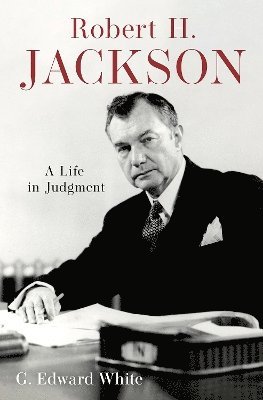Robert H. Jackson: A Life in Judgment 1