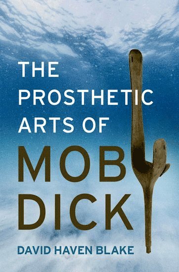 bokomslag The Prosthetic Arts of Moby-Dick