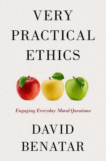 David Benatar - Very Practical Ethics, Inbunden