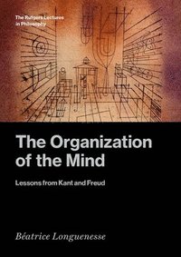bokomslag The Organization of the Mind: Lessons from Kant and Freud