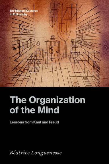 Béatrice Longuenesse - The Organization of the Mind, Inbunden