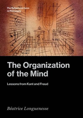 bokomslag The Organization of the Mind: Lessons from Kant and Freud