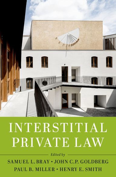 Samuel L. Bray, John C.P. Goldberg, Paul B. Miller, Henry E. Smith - Interstitial Private Law, Inbunden