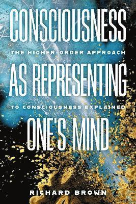 bokomslag Consciousness as Representing One's Mind