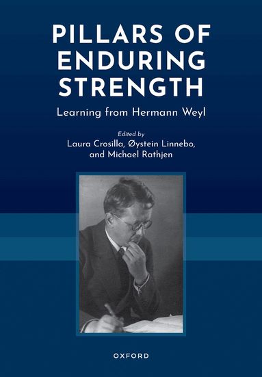 Laura Crosilla, Øystein Linnebo, Michael Rathjen - Pillars of Enduring Strength, Inbunden