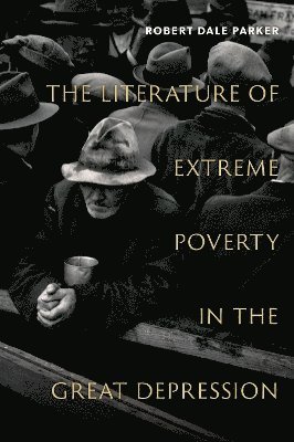 The Literature of Extreme Poverty in the Great Depression 1