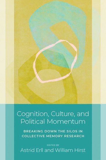Astrid Erll, William Hirst - Cognition, Culture, and Political Momentum, Inbunden
