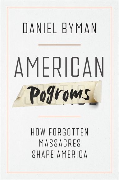 Daniel Byman - American Pogroms, Inbunden