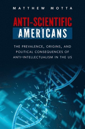 bokomslag Anti-Scientific Americans