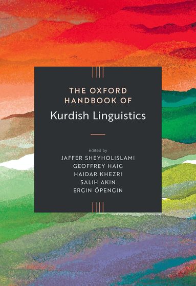 Jaffer Sheyholislami, Geoffrey Haig, Haidar Khezri, Salih Akin, Ergin Öpengin - The Oxford Handbook of Kurdish Linguistics, Inbunden