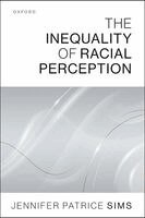 Jennifer Patrice Sims - The Inequality of Racial Perception, Inbunden. Tillgänglighet: Kommande