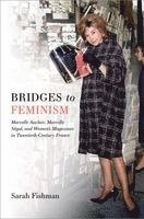 Bridges to Feminism: Marcelle Auclair, Marcelle Ségal, and Women's Magazines in Twentieth-Century France