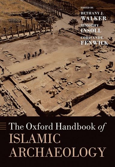 bokomslag The Oxford Handbook of Islamic Archaeology