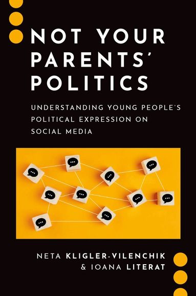 Neta Kligler-Vilenchik, Ioana Literat - Not Your Parents' Politics, Häftad