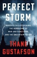 Thane Gustafson, Georgetown University) Gustafson, Thane (Professor of Government, Professor of Government - Perfect Storm, Inbunden