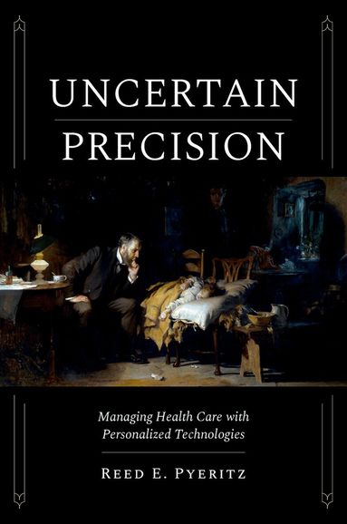 Reed E. Pyeritz - Uncertain Precision, Häftad