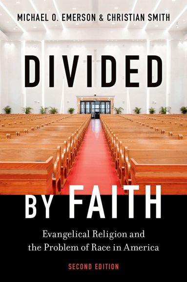 Michael O. Emerson, Christian Smith - Divided by Faith, Häftad
