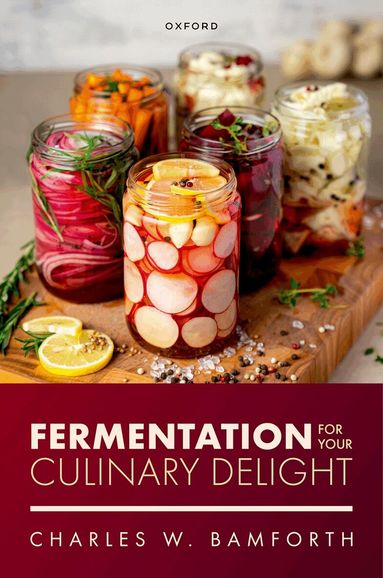 Charles W. Bamforth - Fermentation for Your Culinary Delight, Inbunden