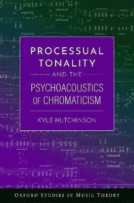 bokomslag Processual Tonality and the Psychoacoustics of Chromaticism