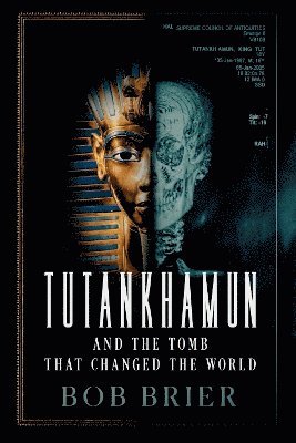 Bob Brier, Long Island University) Brier, Bob (Senior Research Fellow at the C.W. Post Campus, Senior Research Fellow at the C.W. Post Campus - Tutankhamun and the Tomb that Changed the World, Häftad