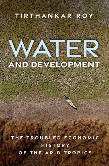 Tirthankar Roy - Water and Development, Inbunden
