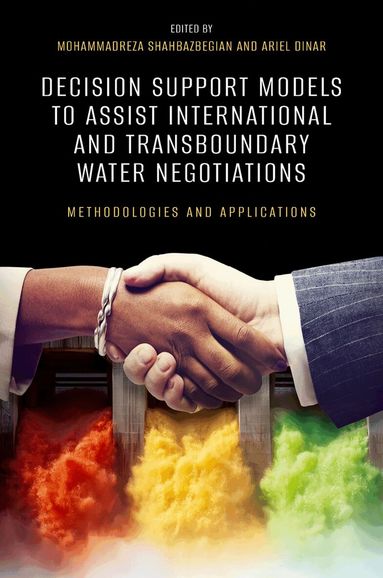 Mohammadreza Shahbazbegian, Ariel Dinar - Decision Support Models to Assist International and Transboundary Water Negotiations, Inbunden