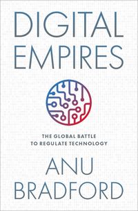 bokomslag Digital Empires: The Global Battle to Regulate Technology