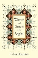 Celene Ibrahim - Women and Gender in the Qur'an, Häftad