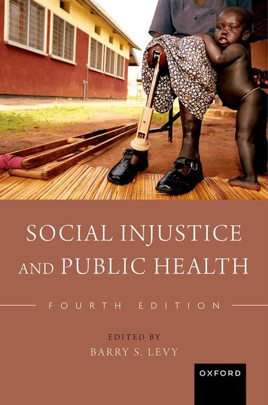 Barry S. Levy - Social Injustice and Public Health, Häftad