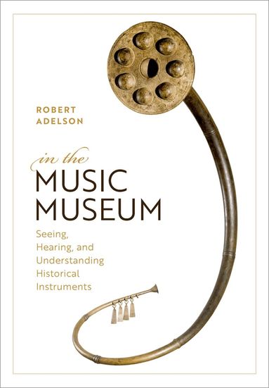 Robert Adelson - In the Music Museum, Inbunden