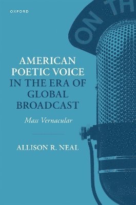 bokomslag American Poetic Voice in the Era of Global Broadcast Mass Vernacular