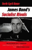 bokomslag James Bond's Socialist Rivals