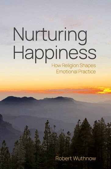Robert Wuthnow - Nurturing Happiness, Inbunden