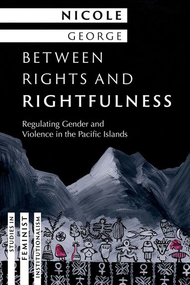 Nicole George - Between Rights and Rightfulness, Inbunden