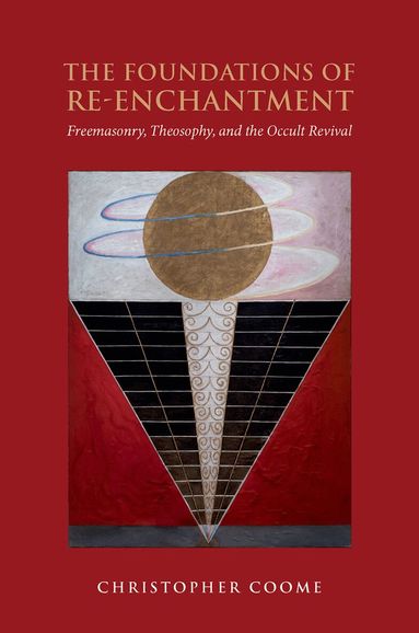 Christopher Coome - The Foundations of Re-Enchantment, Inbunden