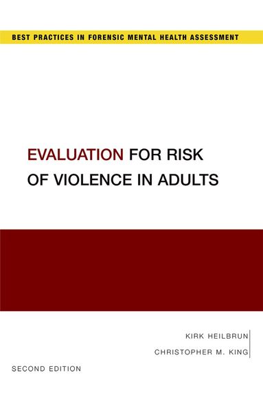 Kirk Heilbrun, Christopher M. King - Evaluation for Risk of Violence in Adults, Häftad