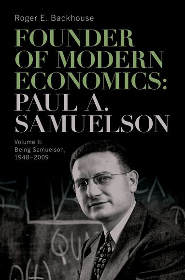 Roger E. Backhouse - Founder of Modern Economics: Paul A. Samuelson, Inbunden