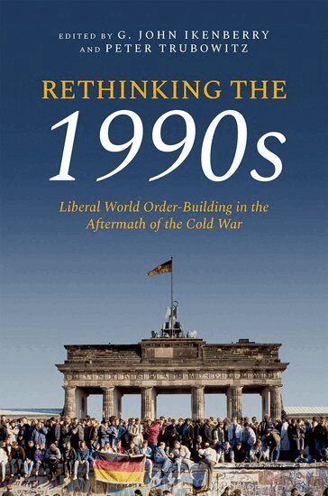 Gilford J. Ikenberry, Peter Trubowitz, G. John Ikenberry, Peter Trubowitz - Rethinking the 1990s, Inbunden