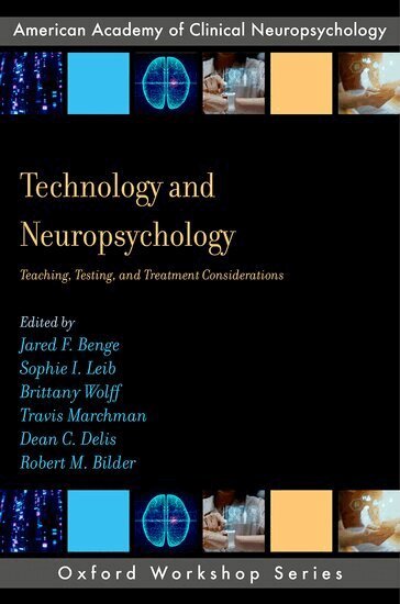 Jared F. Benge, Sophie I. Leib, Brittany Wolff, Travis Marchman, Dean C. Delis, Robert M. Bilder - Technology and Neuropsychology, Häftad