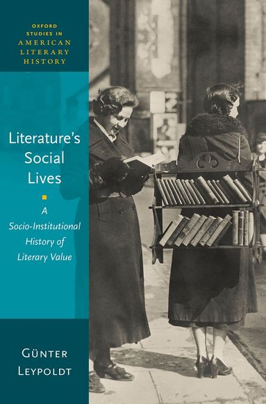 Günter Leypoldt - Literature's Social Lives, Inbunden