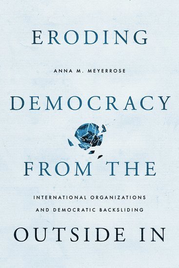 bokomslag Eroding Democracy from the Outside In
