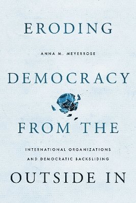 bokomslag Eroding Democracy from the Outside In