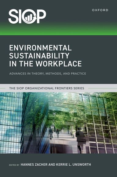 Hannes Zacher, Kerrie L. Unsworth - Environmental Sustainability in the Workplace, Inbunden