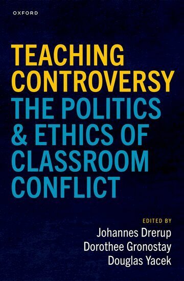 Johannes Drerup, Dorothee Gronostay, Douglas Yacek - Teaching Controversy, Inbunden